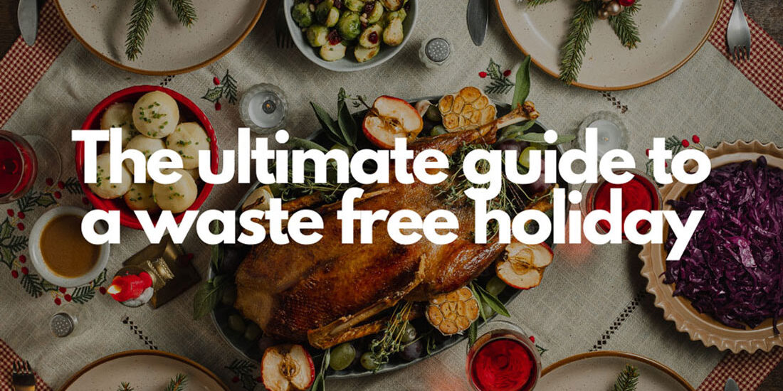 The Ultimate Guide to A Waste Free Holiday