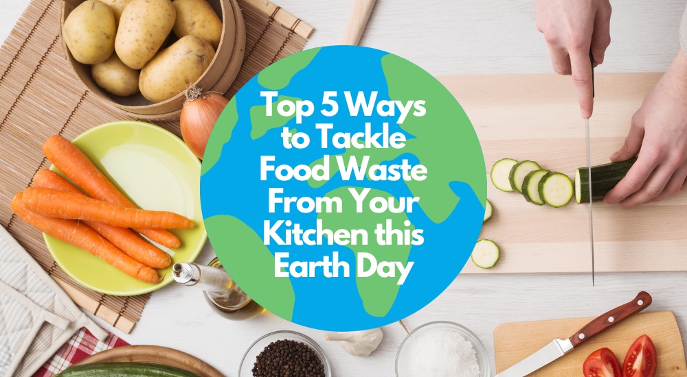 5 Ways to Tackle Climate Change from Your Kitchen this Earth Day