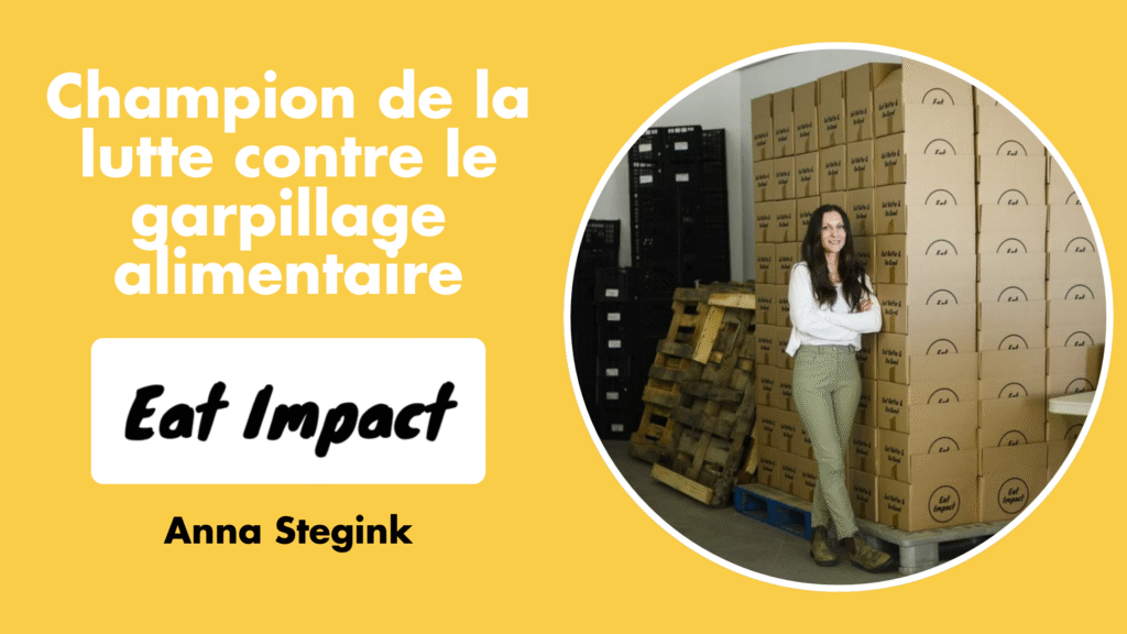 Championne de la lutte contre le gaspillage alimentaire : Anna Stegink, de Eat Impact